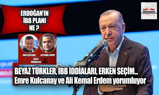 cumhurbaskani erdoganin ibb plani ne kulis mudurleri tartisiyor