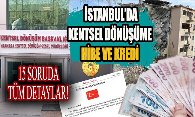 15 soruda istanbul kentsel donusum kredisi resmi gazetede yayimlandi